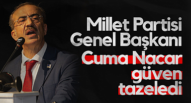 Millet Partisi Genel Başkanı Cuma Nacar Güven Tazeledi