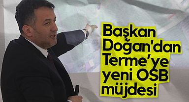 Samsun Büyükşehir Belediye Başkanı Halit Doğan'dan Terme’ye Yeni OSB Müjdesi