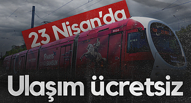 Samsun’da 23 Nisan’da Ulaşım Ücretsiz Olacak