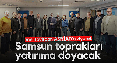 Samsun Valisi Orhan Tavlı’dan ASRİAD’a Ziyaret: Yatırım Gündemi Masaya Yatırıldı
