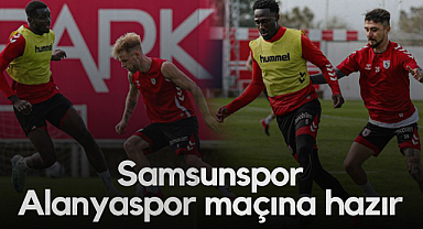 Samsunspor, Alanyaspor Maçına Hazır