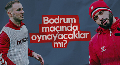 Samsunspor'da Celil Yüksel ve Ait Bennasser Bodrum FK Maçında Oynayacak mı?