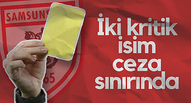 Samsunspor'da İki Kritik İsim Ceza Sınırında