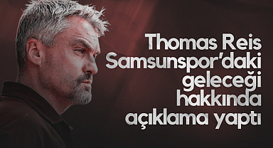 Thomas Reis Samsunspor’daki Geleceği Hakkında Açıklama Yaptı