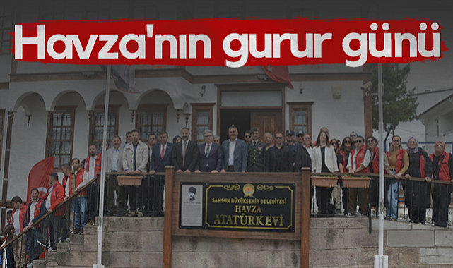 106 Yıl Sonra Aynı Ruh! Havza'nın Gurur Günü...