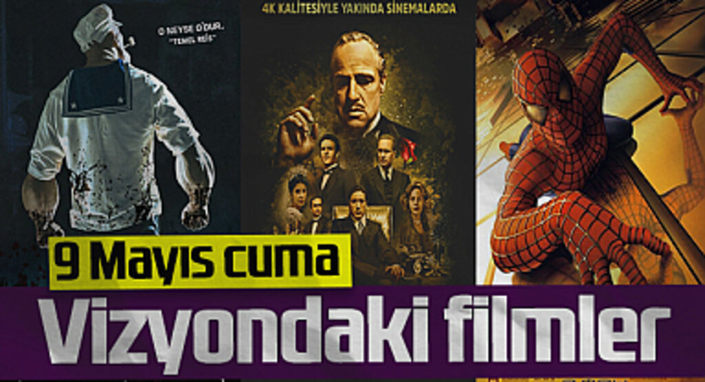 9 Mayıs Cuma Vizyondaki Filmler Belli Oldu