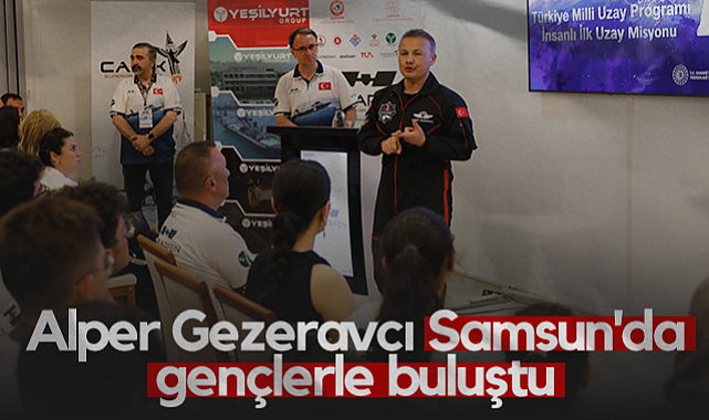Türkiye’nin İlk Astronotu Alper Gezeravcı Samsun'da Gençlerle Buluştu