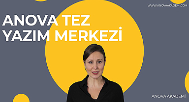 Anova Akademi ile Tez Yazdırma Süreci Artık Daha Profesyonel ve Güvenilir