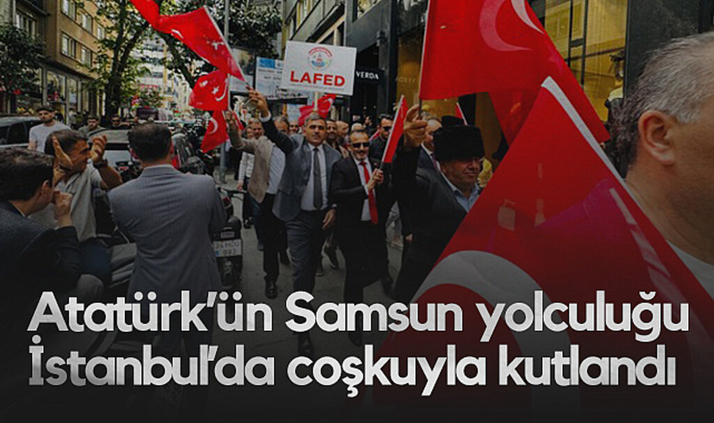 Atatürk'ün Samsun Yolculuğu İstanbul'da Coşkuyla Kutlandı