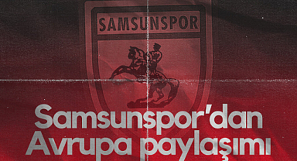 Avrupa Kupalarını Garantileyen Samsunspor'dan Paylaşım
