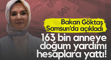 Bakan Göktaş Samsun’da Açıkladı: 163 Bin Anneye Doğum Yardımı Hesaplara Yattı!