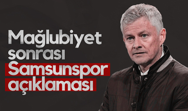 Beşiktaş'ta Solskjaer’den Rizespor Mağlubiyeti Sonrası Samsunspor Yorumu