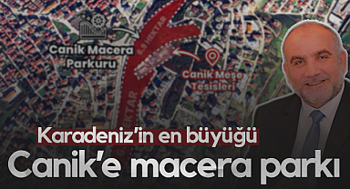 Canik'e Dev Macera Parkı: Karadeniz'in En Büyüğü