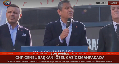 CHP Lideri Özgür Özel'den Gaziosmanpaşa'da Kritik Açıklamalar: Hodri Meydan