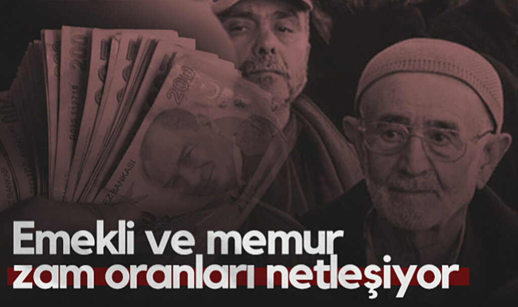 Emekli ve Memur Zam Oranları Netleşiyor