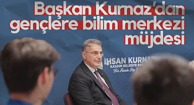 İlkadım Belediye Başkanı İhsan Kurnaz'dan Gençlere Bilim Merkezi Müjdesi