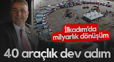 İlkadım'da Milyarlık Dönüşüm: 40 Araçlık Dev Adım