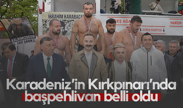 Karadeniz'in Kırkpınarı'nda Başpehlivan Belli Oldu