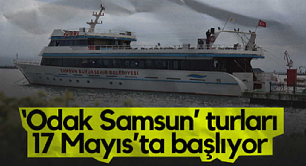 Odak Samsun turları 17 Mayıs’ta Başlıyor