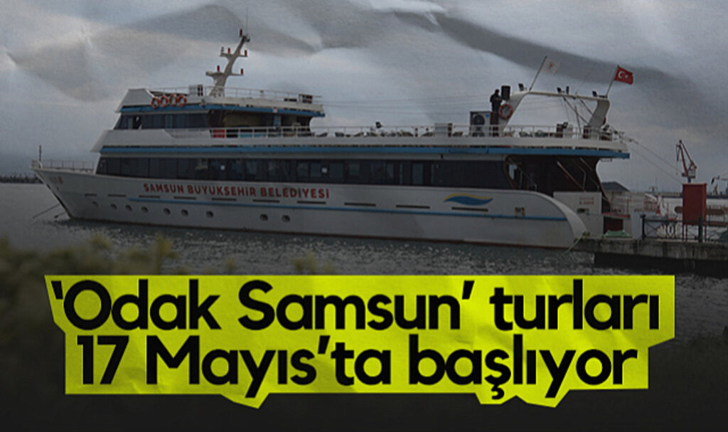 Odak Samsun turları 17 Mayıs’ta Başlıyor