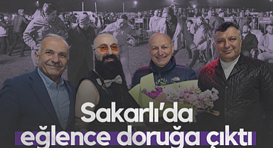 Sakarlı’da Eğlence Doruğa Çıktı