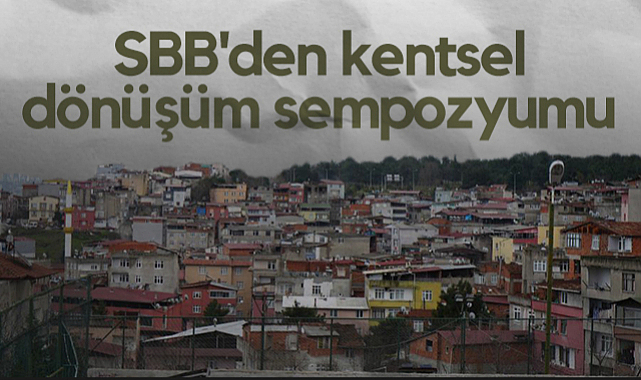 Samsun Büyükşehir Belediyesi'nden Kentsel Dönüşüm Sempozyumu