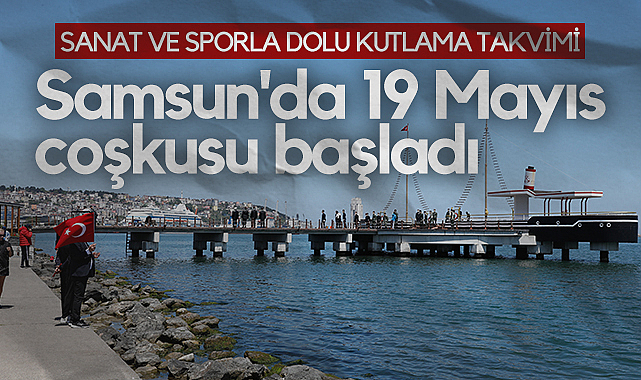 Samsun'da 19 Mayıs Coşkusu Başladı