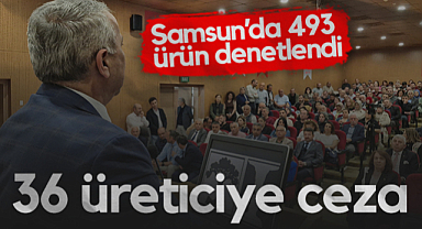 Samsun’da 493 üründe kalıntı denetimi: 36 Üreticiye Ceza Kesildi