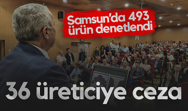 Samsun’da 493 üründe kalıntı denetimi: 36 Üreticiye Ceza Kesildi