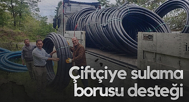 Samsun'da Çiftçiye Sulama Borusu Desteği