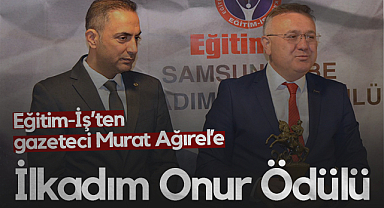 Samsun'da Eğitim-İş’ten Gazeteci Murat Ağırel’e İlkadım Onur Ödülü