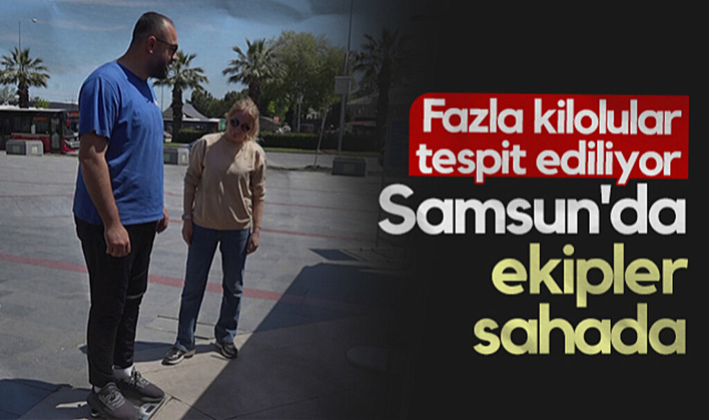 Samsun'da Ekipler Sahada! Fazla Kilolular Tespit Ediliyor... 