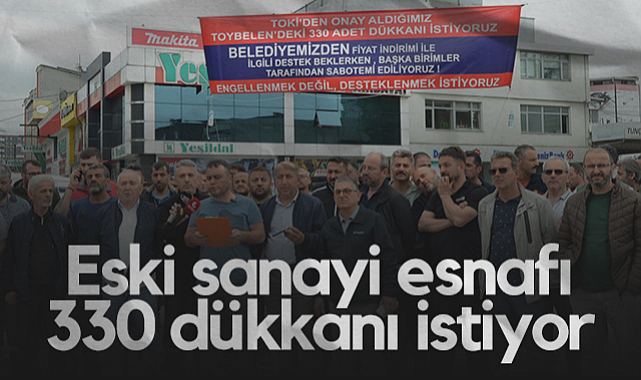 Samsun'da Eski Sanayi Esnafı Toybelen Sanayi Sitesi'ndeki 330 Dükkanı İstiyor