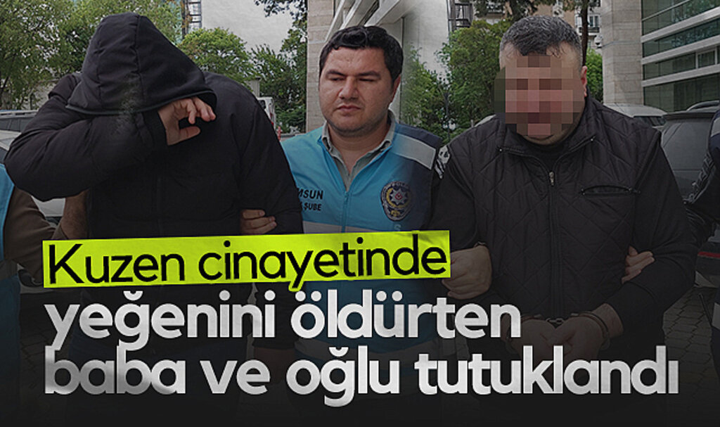 Samsun'da Kızını Kaçıran Yeğenini Öldürten Baba ve Oğlu Tutuklandı