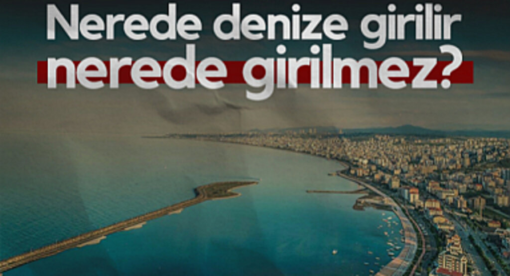 Samsun'da Nerede Denize Girilir, Nerede Girilmez?