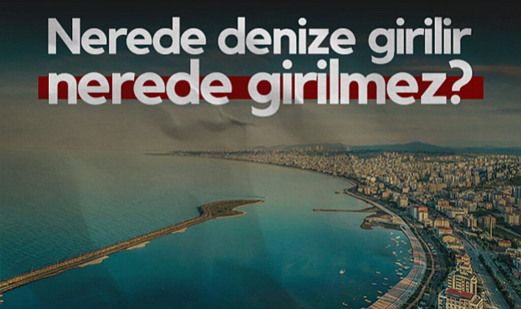 Samsun'da Nerede Denize Girilir, Nerede Girilmez?