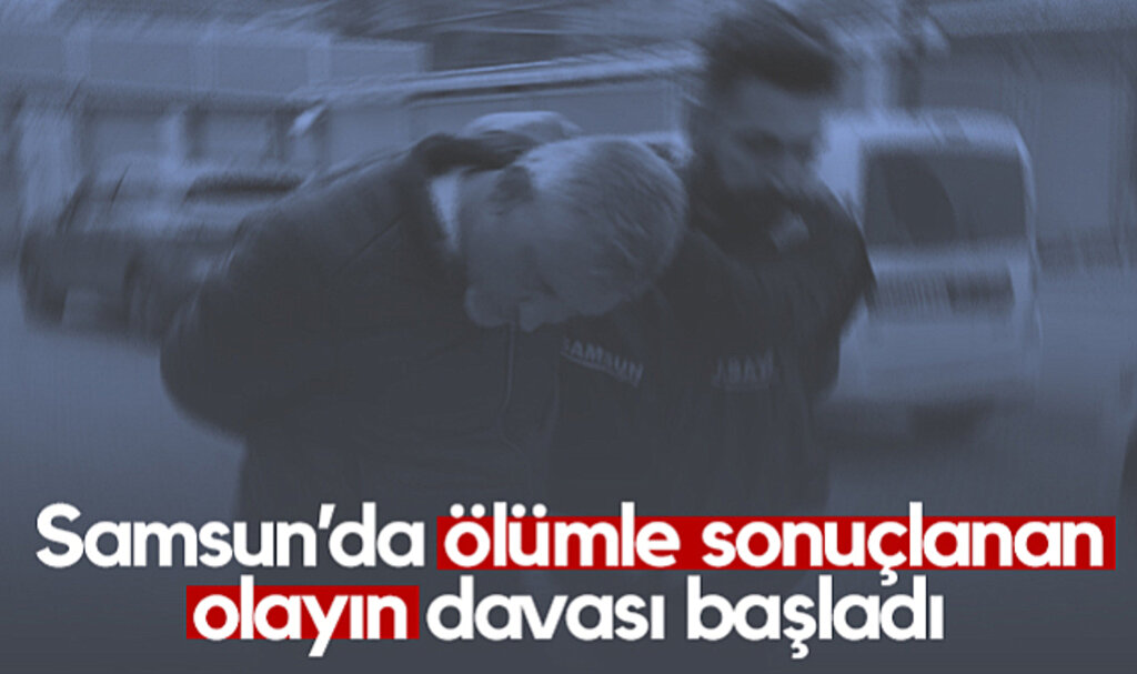 Samsun’da Ölümle Sonuçlanan Olayın Davası Başladı