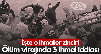 Samsun'daki Ölüm Virajında 3 İhmal İddiası! İşte O İhmaller Zinciri...