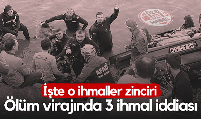 Samsun'daki Ölüm Virajında 3 İhmal İddiası! İşte O İhmaller Zinciri...