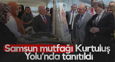 Samsun Mutfağı Kurtuluş Yolu’nda Tanıtıldı