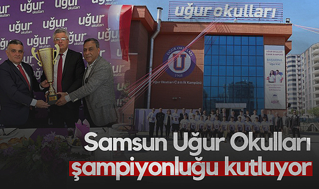 Samsun Uğur Okulları Şampiyonluğu Kutluyor