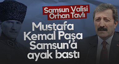 Samsun Valisi Orhan Tavlı'dan 19 Mayıs Mesajı: Mustafa Kemal Paşa Samsun'a Ayak Bastı