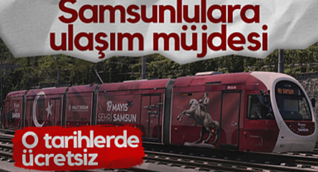 Samsunlulara Ulaşım Müjdesi! O Tarihlerde Ücretsiz...