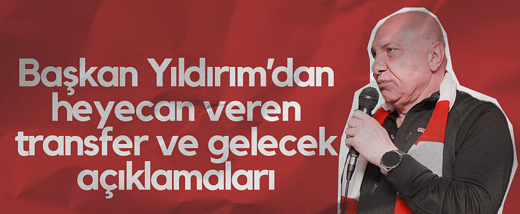 Samsunspor Başkanı Yüksel Yıldırım’dan Heyecan Veren Transfer ve Gelecek Açıklamaları