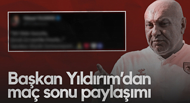 Samsunspor Başkanı Yüksel Yıldırım'dan Trabzonspor Maçı Sonrası Paylaşım