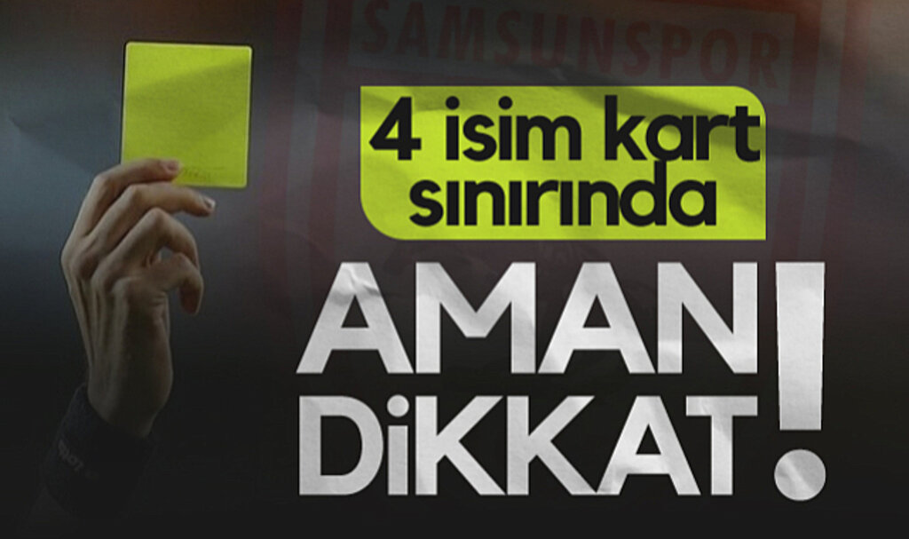 Samsunspor’da 4 İsim Kart Sınırında