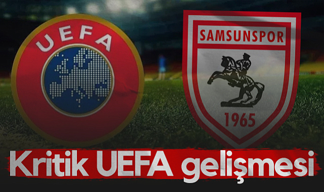 Samsunspor'da Kritik UEFA Gelişmesi!