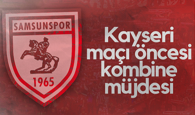 Samsunspor'dan Kayserispor Maçı Öncesi Taraftara Kombine Müjdesi!