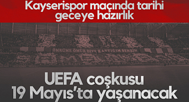 Samsunspor-Kayserispor Maçında Tarihi Geceye Hazırlık! UEFA Coşkusu 19 Mayıs Stadyumu'nda Yaşanacak