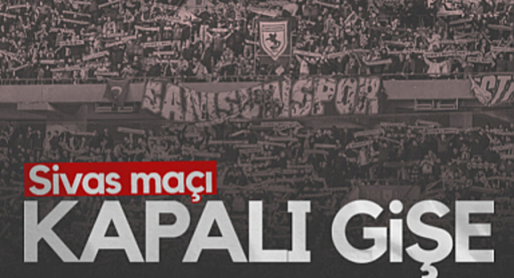Samsunspor - Sivasspor Maçı Kapalı Gişe
